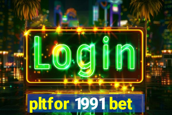 pltfor 1991 bet